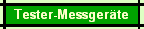 Tester-Messgerte
