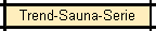 Trend-Sauna-Serie